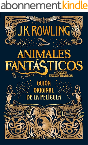 Download Animales fantásticos y dónde encontrarlos: guión original de la película (Spanish Edition) PDF