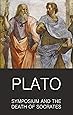 Symposium and The Death of Socrates (Classics of World Literature)
