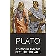 Symposium and The Death of Socrates (Classics of World Literature)