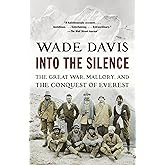 Into the Silence: The Great War, Mallory, and the Conquest of Everest