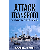 Attack Transport (Illustrated): The Story of the U.S.S. Doyen book cover Attack Transport (Illustrated): The Story of the U.S.S. Doyen book cover