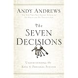 The Seven Decisions: Understanding the Keys to Personal Success