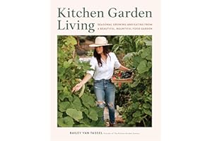 Kitchen Garden Living: Seasonal Growing and Eating from a Beautiful, Bountiful Food Garden