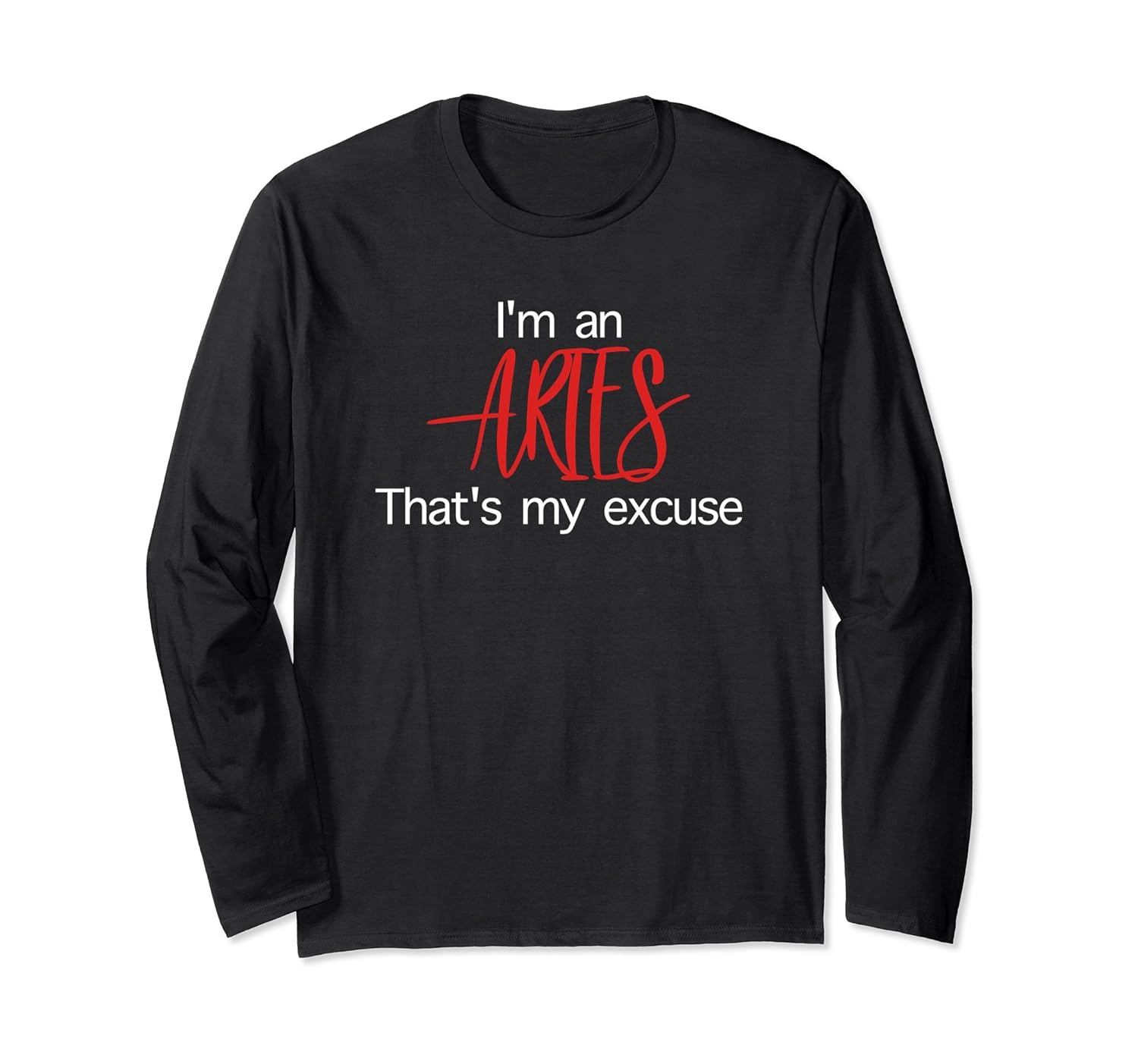 Im An Aries Thats My Excuse April Birthday Funny Shirt-anz