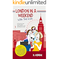 London in a Weekend with Two Kids: A Step-By-Step Travel Guide About What to See and Where to Eat (Amazing Family… book cover London in a Weekend with Two Kids: A Step-By-Step Travel Guide About What to See and Where to Eat (Amazing Family… book cover