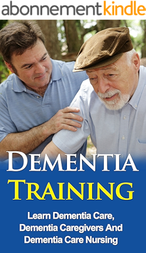 Download Dementia Training – Learn Dementia Care, Dementia Caregivers And Dementia Care Nursing (Dementia For Children, Dementia Music) (English Edition) PDF
