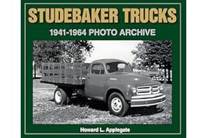 Studebaker Trucks 1941-1964 Photo Archive (Photo Archive Series)