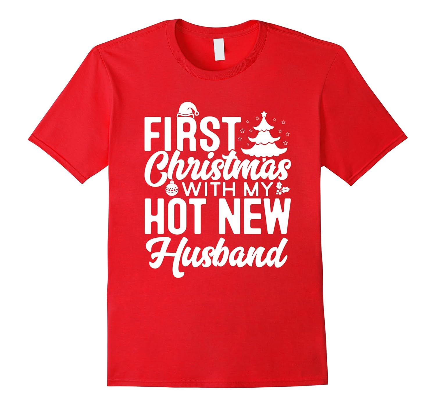 First Christmas with my Hot New Husband Married T-Shirt-Rose