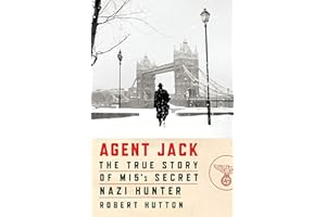 Agent Jack: The True Story of MI5's Secret Nazi Hunter