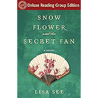 Snow Flower and the Secret Fan (Random House Reader's Circle Deluxe Reading Group Edition): A Novel book cover