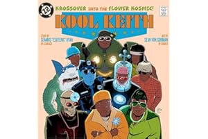 Kool Keith: The Krossover into the Flower Kosmic
