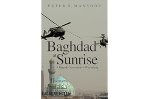Baghdad at Sunrise: A Brigade Commander's War in Iraq (Yale Library of Military History)