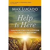 Help Is Here Bible Study Guide plus Streaming Video: Finding Fresh Strength and Purpose in the Power of the Holy Spirit