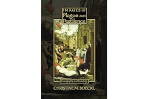 Images of Plague and Pestilence: Iconography and Iconology (Sixteenth Century Essays & Studies)