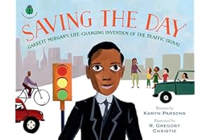 Saving the Day: Garrett Morgan's Life-Changing Invention of the Traffic Signal (A Sweet Blackberry Book)