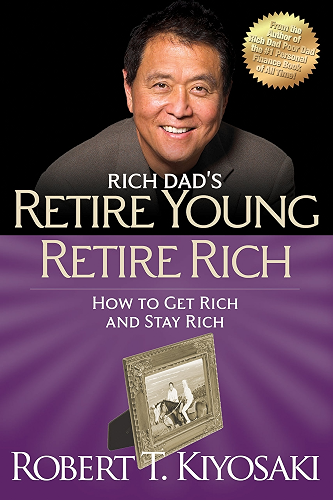 Download Retire Young Retire Rich: How to Get Rich Quickly and Stay Rich Forever! (Rich Dad's (Paperback)) (English Edition) PDF