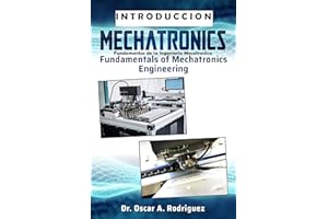 Introduction to Mechatronics--Introduccion a la Mecatronica: Fundamentals of Mechatronics Engineering--Fundamentos de la Inge