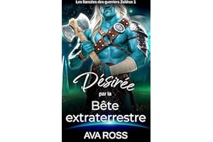 Désirée par la bête extraterrestre (French Edition)