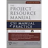 Project Resource Manual The CSI Manualof Practice 5/E (EBOOK): CSI Manual of Practice, 5th Edition