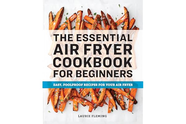 The Essential Air Fryer Cookbook for Beginners