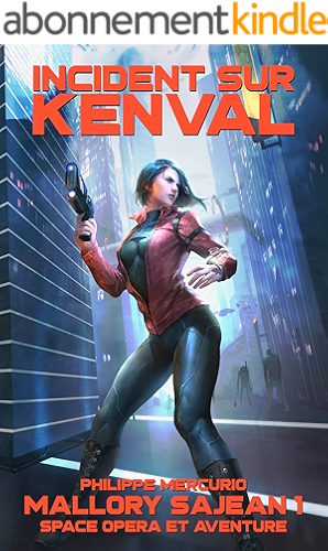 Download INCIDENT SUR KENVAL: Space Opera & Aventure - MALLORY SAJEAN 1 PDF