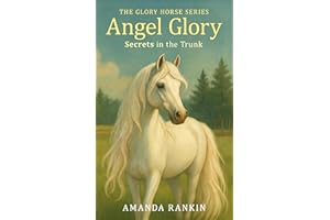 Angel Glory: Secrets in the Trunk (The Glory Horse Series Book 1)