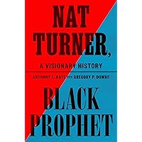 Nat Turner, Black Prophet: A Visionary History