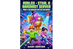 Ro.blox_Steal a Brainrot Server: Book 1: The Monster That Ate the Server