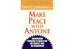 Make Peace with Anyone: Breakthrough Strategies to Quickly End Any Conflict, Feud, or Estrangement