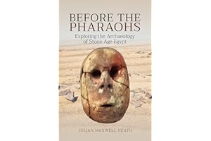 Before the Pharaohs: Exploring the Archaeology of Stone Age Egypt
