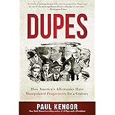 Dupes: How America's Adversaries Have Manipulated Progressives for a Century