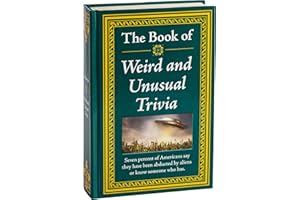 The Book of Weird and Unusual Trivia: Big Book of Bizarre Facts & Stories | Hardcover Gift for Trivia Buffs, Curious Minds, A