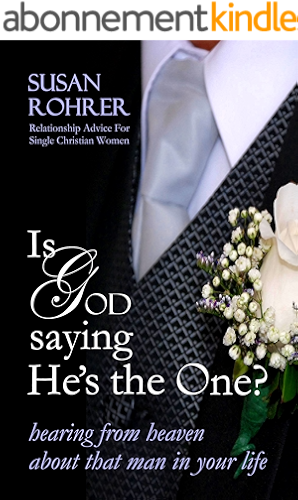 Download IS GOD SAYING HE'S THE ONE? - Relationship Advice for Single Christian Women: Hearing from Heaven about That Man in Your Life (English Edition) PDF