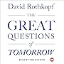The Great Questions of Tomorrow: The Ideas That Will Remake the World