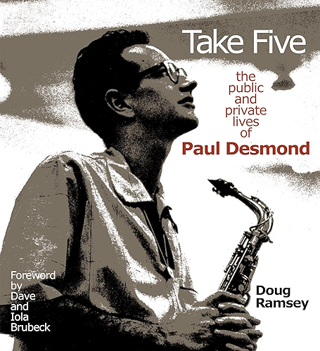 Download Take Five: The Public and Private Lives of Paul Desmond (English Edition) PDF