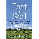 Dirt to Soil: One Family's Journey into Regenerative Agriculture