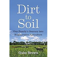 Dirt to Soil: One Family's Journey into Regenerative Agriculture