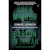 Dark Mirror: Edward Snowden and the American Surveillance State