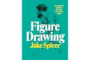 Figure Drawing: A complete guide to drawing the human body