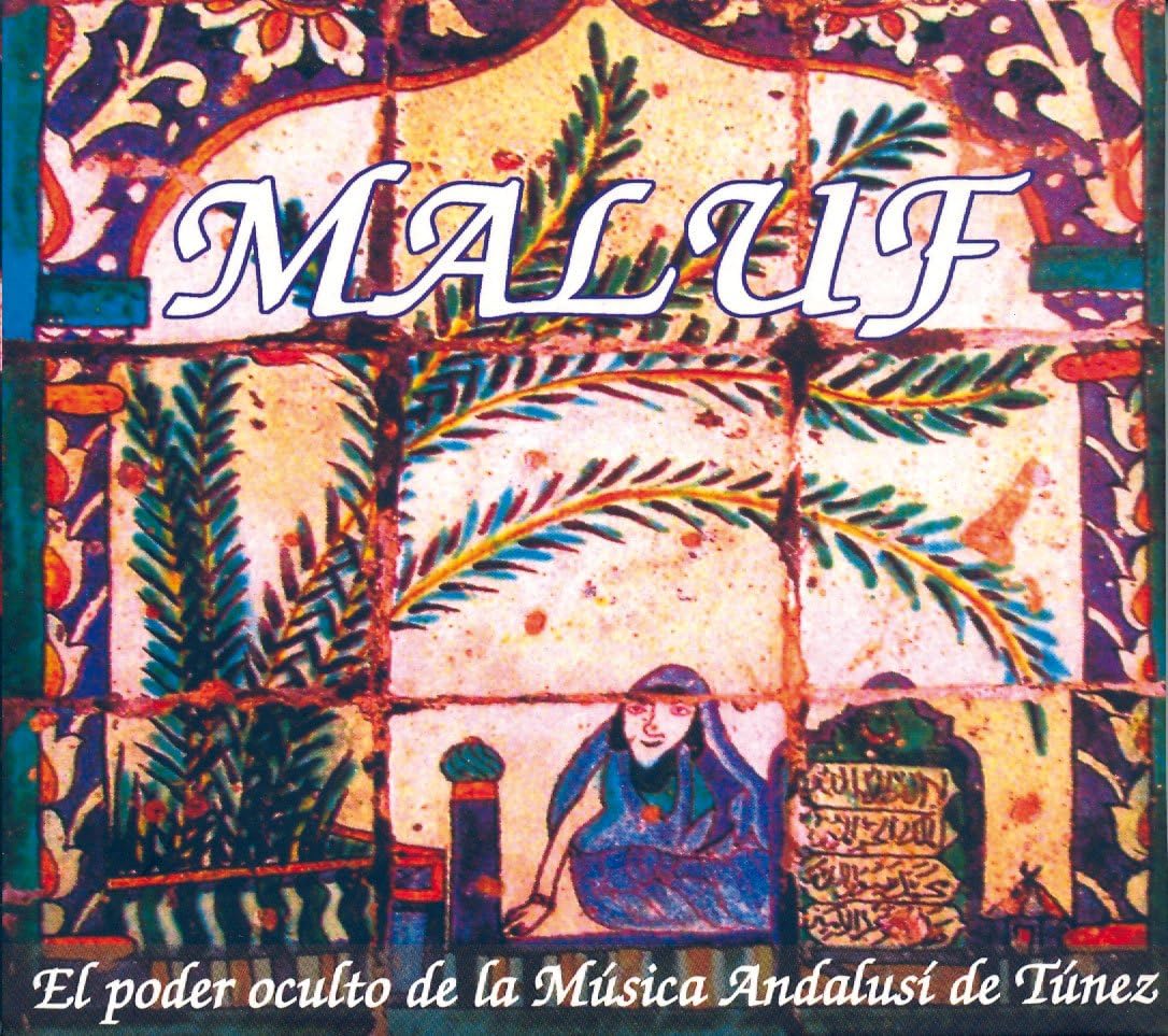 MalufHidden Power of Andalusi Music From Tunisia