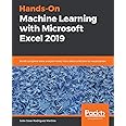 Hands-On Machine Learning with Microsoft Excel 2019: Build complete data analysis flows, from data collection to visualization