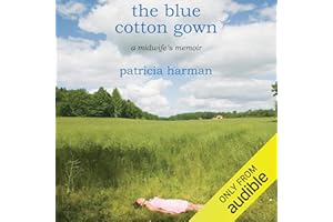 The Blue Cotton Gown: A Midwife’s Memoir