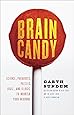 Brain Candy: Science, Paradoxes, Puzzles, Logic, and Illogic to Nourish Your Neurons