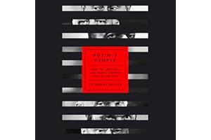 Putin's People: How the KGB Took Back Russia and Then Took On the West