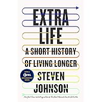 Extra Life: A Short History of Living Longer