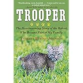 Trooper: The Heartwarming Story of the Bobcat Who Became Part of My Family