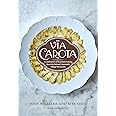 Via Carota: A Celebration of Seasonal Cooking from the Beloved Greenwich Village Restaurant: An Italian Cookbook