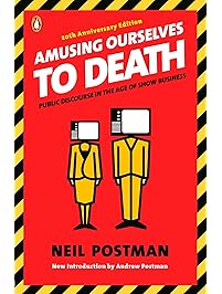 Amusing Ourselves to Death: Public Discourse in the Age of Show Business