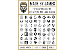 Made by James: The Honest Guide to Creativity and Logo Design