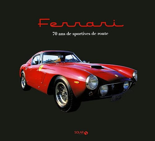 Download Ferrari - 70 ans de modèles mythiques PDF